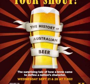 YOUR_SHOUT!_The_History_of_Australian_Beer_ _Wed_Sept_21_28,_730pm_AEST,_Exclusive_to_The_History_Channel