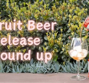 Fruit beer release round up